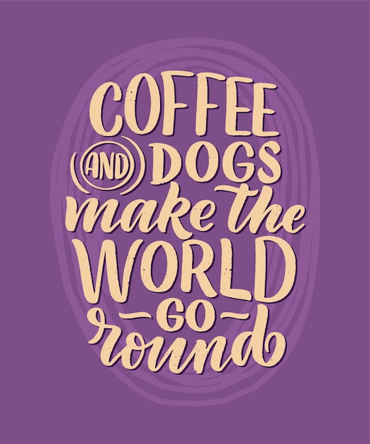 premium-vector-illustration-with-funny-phrase-hand-drawn-inspirational-quote-about-dogs