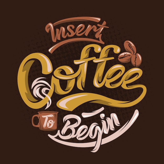 Download Insert coffee to begin. coffee sayings & quotes | Premium Vector