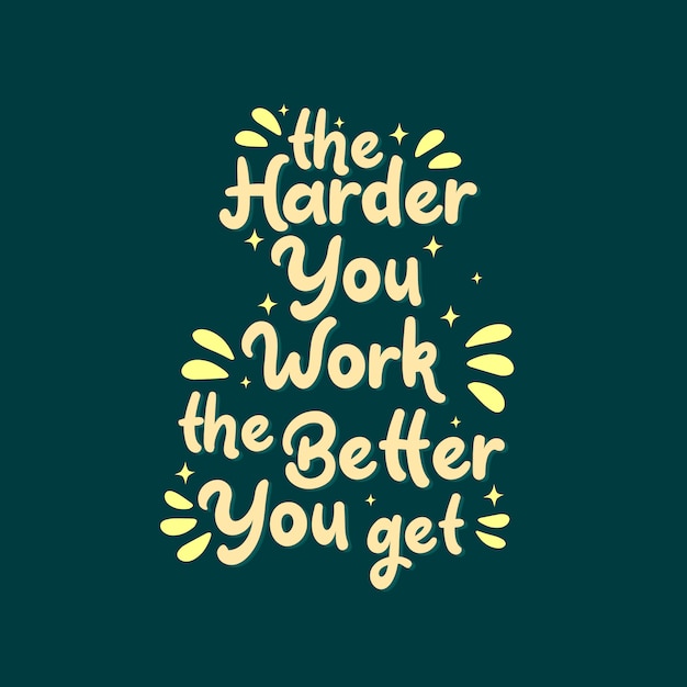 Premium Vector | Inspirational motivation quotes, the harder you work