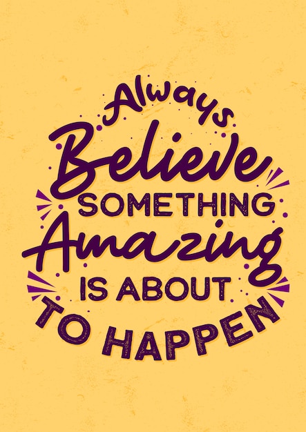 Premium Vector | Inspirational quote, always believe something amazing