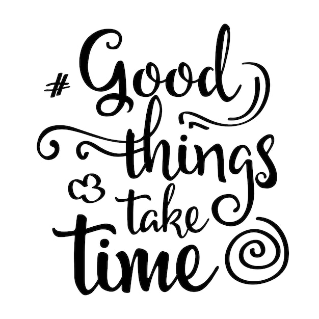 Inspirational Quote Good Things Take Time Free Vectors