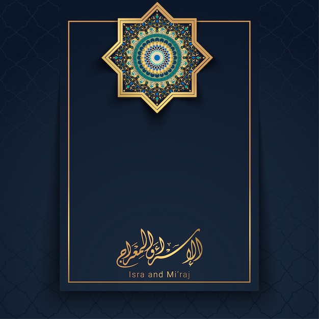 Premium Vector Isra And Mi Raj Greeting With Arabic Floral Pattern And Calligraphy Arabic Translate Prophet Muhammad Night Journey