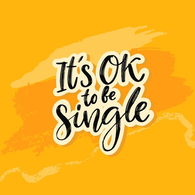 Premium Vector It S Ok To Be Single Inspirational Support Quote For Single Awareness Day