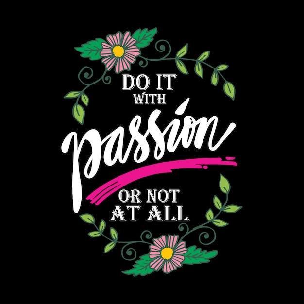 Premium Vector Do It With Passion Or Not At All Motivational Quote