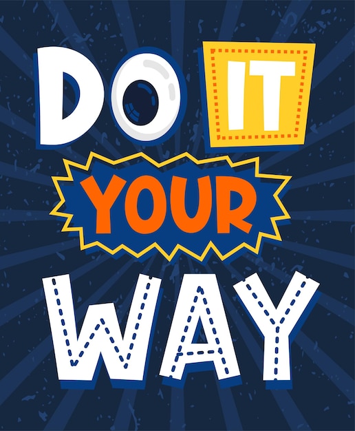 Premium Vector | Do it your way typography poster concepts