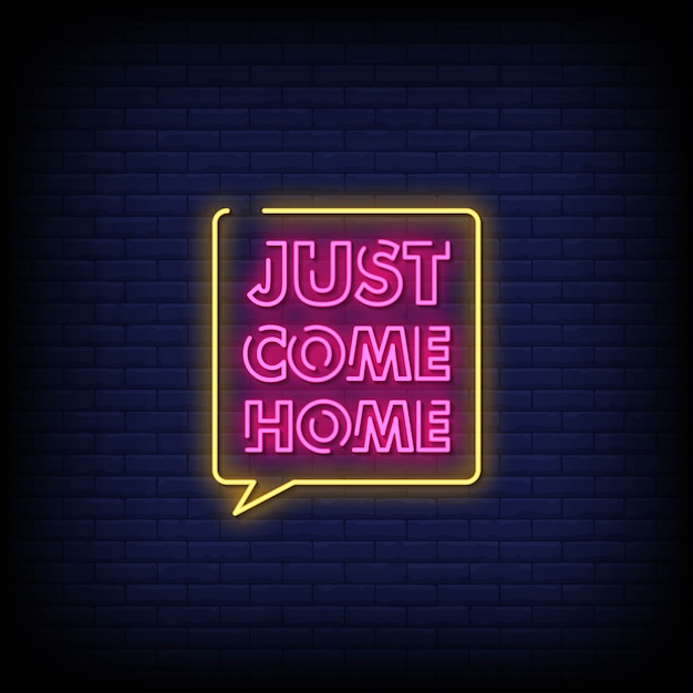 premium-vector-just-come-home-neon-signs-style-text