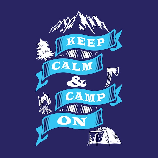 Premium Vector | Keep Calm And Camp On. Camping Sayings & Quotes.