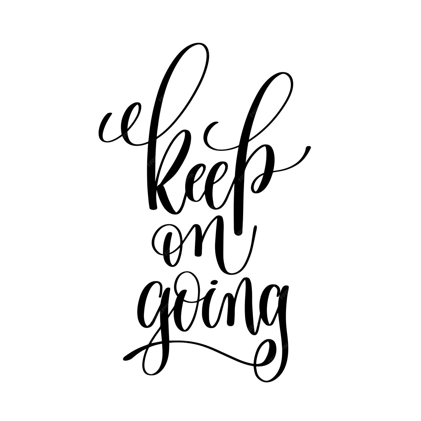 Premium Vector | Keep on going black and white ink lettering positive ...