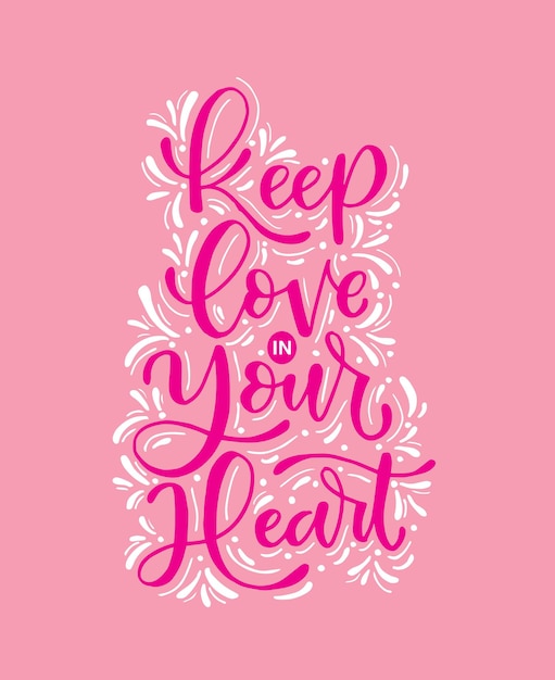 Premium Vector | Keep love in your heart hand lettering inspirational ...