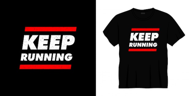 Premium Vector | Keep running typography t-shirt design.