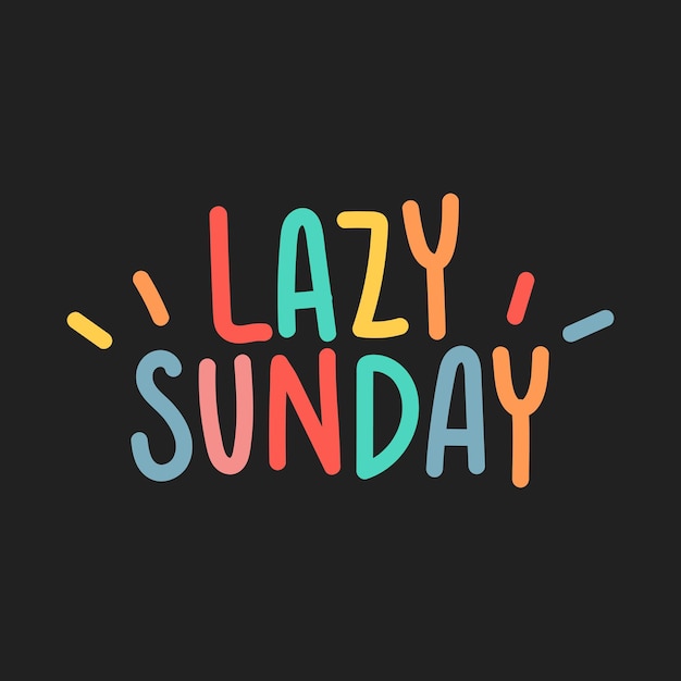 Lazy sunday typography illustrated on a black background Free Vector