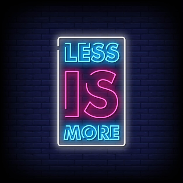 Less is more neon signs style text vector Premium Vector