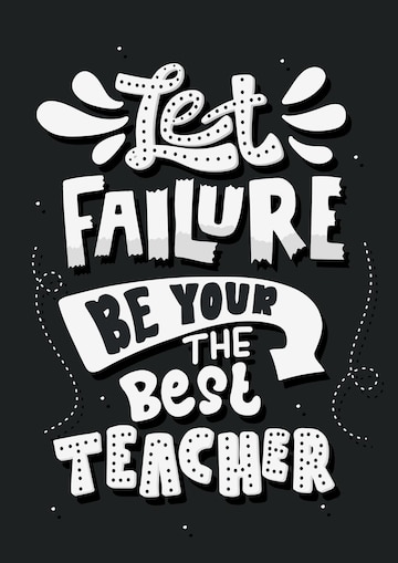 Premium Vector | Let failure be your the best teacher. motivational ...