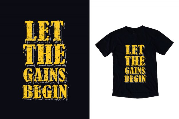 let the gains begin t shirt