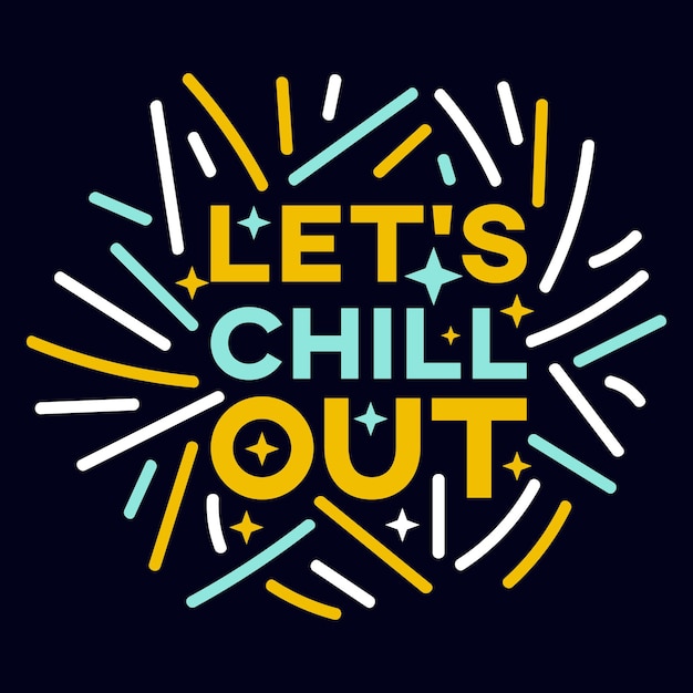 Premium Vector Let's chill out typography motivational quote design