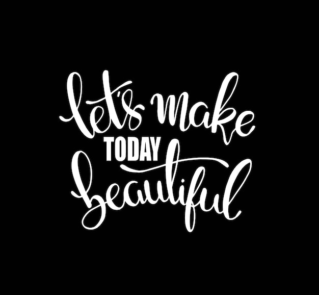 Premium Vector | Let's make today beautiful