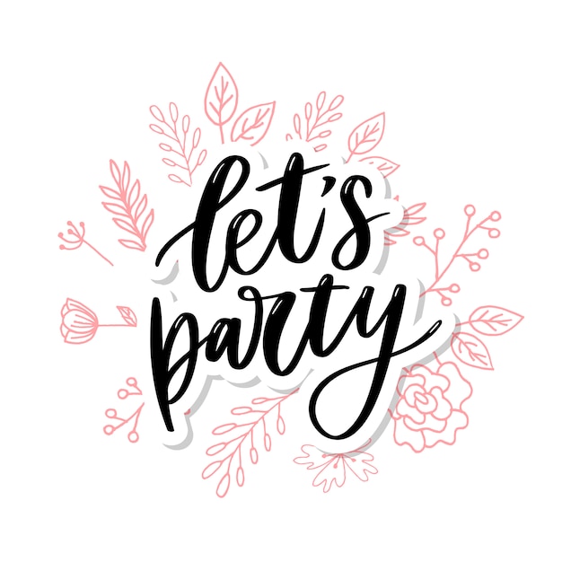 Premium Vector Let S Party Inspirational Hand Drawn Typography Premium Vector Let S Party Inspirational Hand Drawn Typography