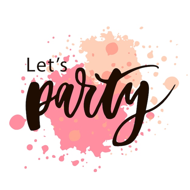 Lets Party Lettering On Watercolor Splash Stock 