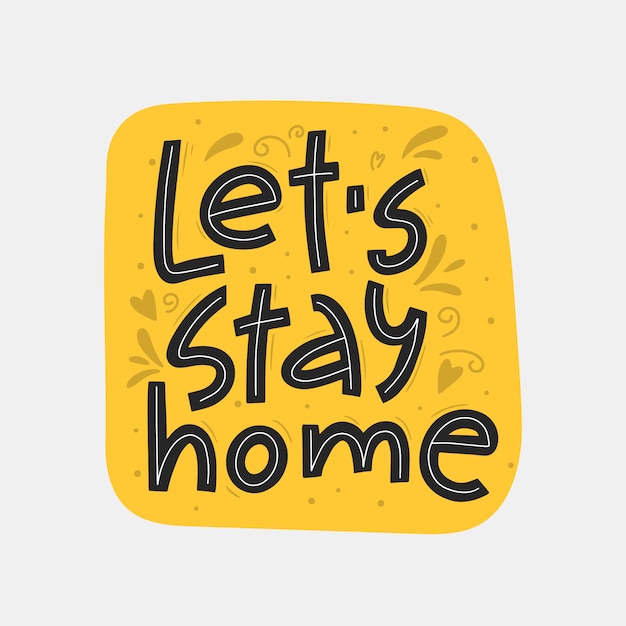 Download Premium Vector | Let's stay home vector hand drawn ...