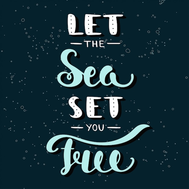 Download Let the sea set you free. handwritten lettering. | Premium ...