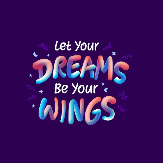 Premium Vector | Let your dreams be your wings motivational