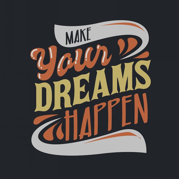 Premium Vector | Lettering inspirational typography quotes make your ...