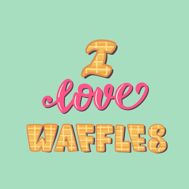 Premium Vector | Lettering poster i love waffles