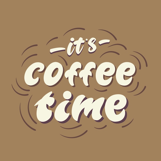 Premium Vector | Lettering poster it's coffee time.