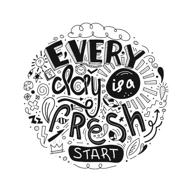 Premium Vector Lettering Quotes Motivation Every Day Is A Fresh Start Doodle Inspirational Quote