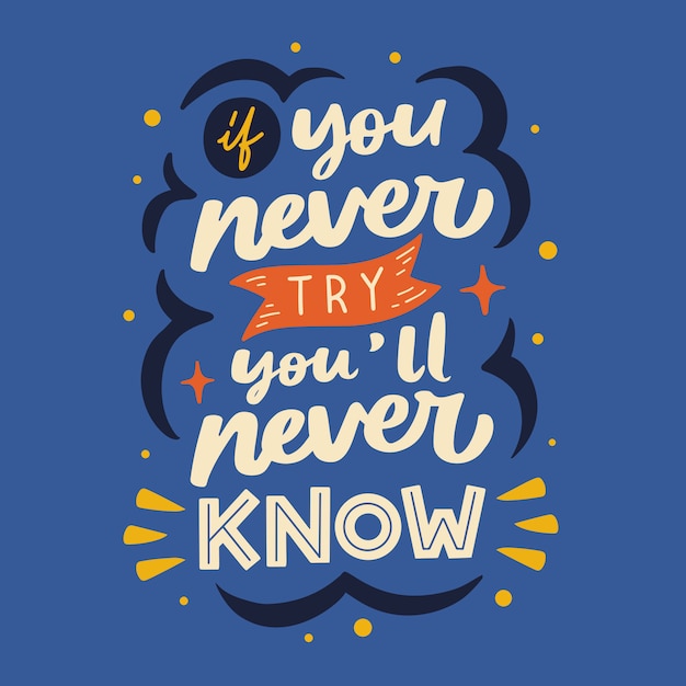 Premium Vector Lettering Quotes Poster Motivation If You Never Try