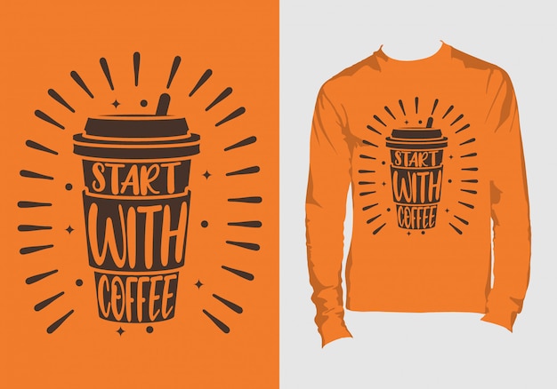 Download Free Lettering Quotes Start With Coffee T Shirt Design Premium Vector Use our free logo maker to create a logo and build your brand. Put your logo on business cards, promotional products, or your website for brand visibility.