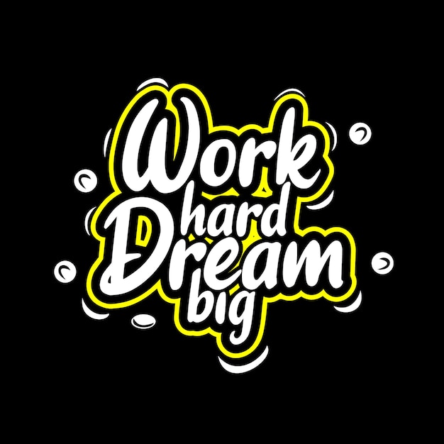 Premium Vector | Lettering typography dream big work hard