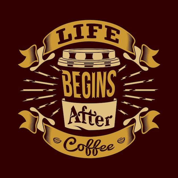 Download Premium Vector | Life begins after coffee coffee sayings ...