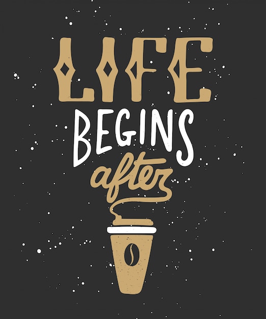 Download Premium Vector | Life begins after coffee. handwritten lettering.