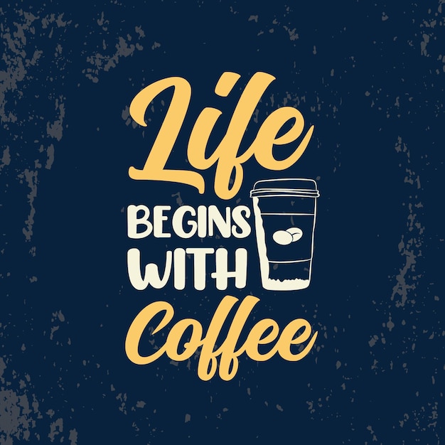 Premium Vector | Life begins with coffee quotes