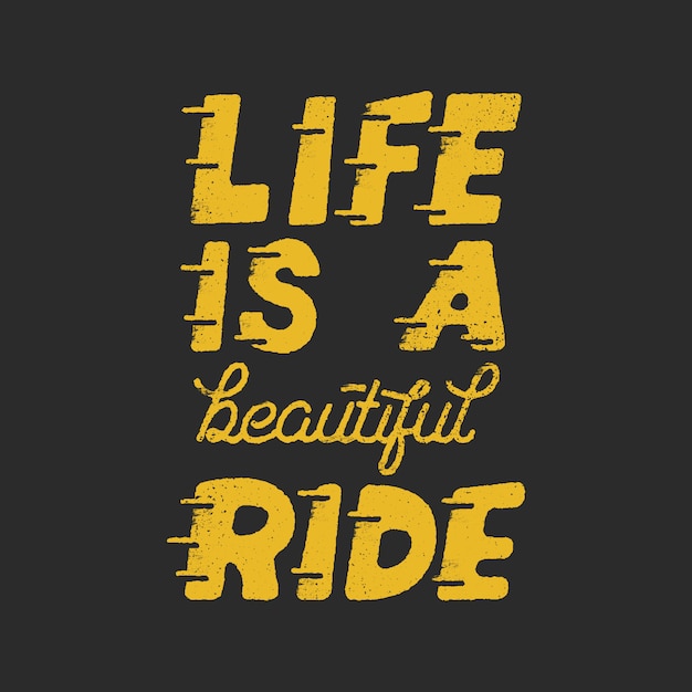 Premium Vector | Life is a beautiful ride. inspiring creative ...