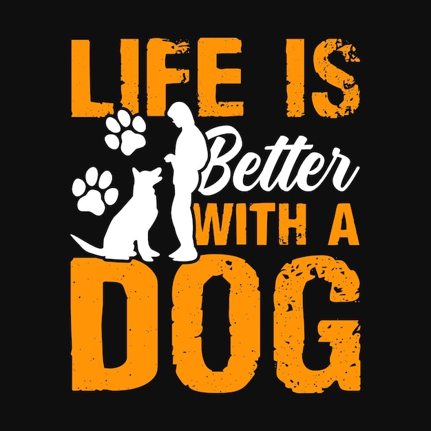 premium-vector-life-is-better-with-a-dog-dog-quotes-t-shirt-or-vector