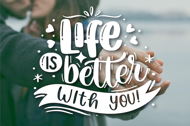 Life is better with you lettering Free Vector