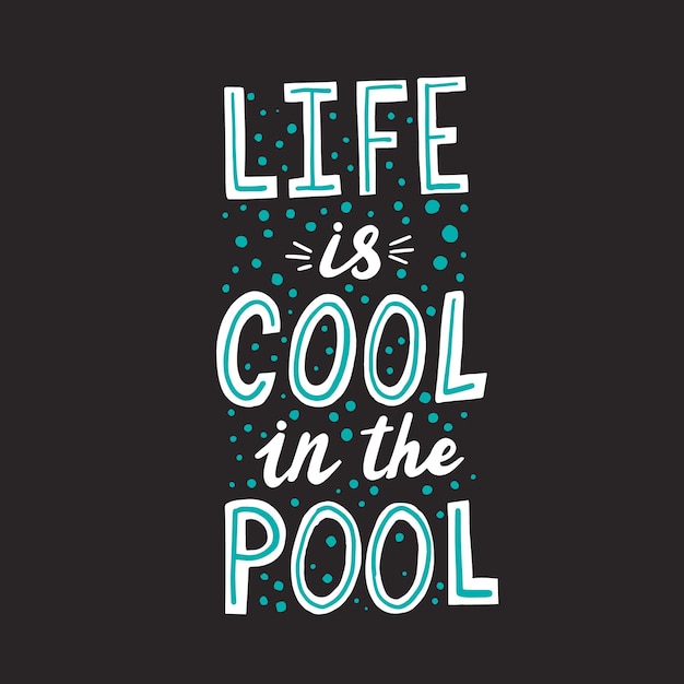 Premium Vector Life is cool in the pool quote. hand drawn lettering