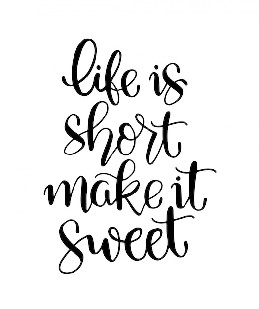 Download Life is short make it sweet - hand lettering, motivational ...