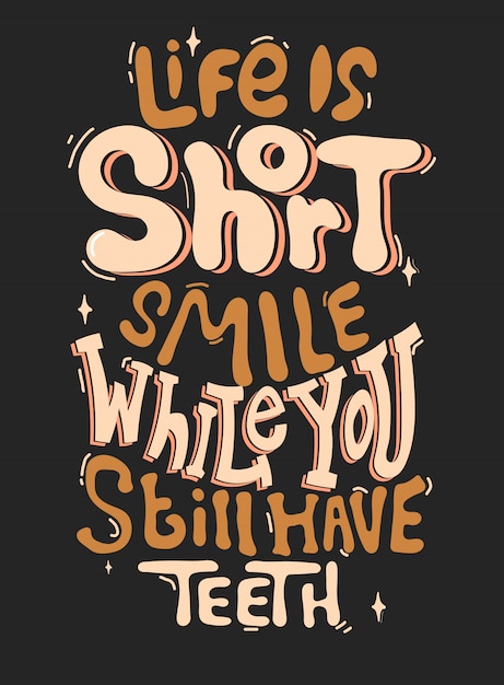 Smile While You Have Teeth Quotes