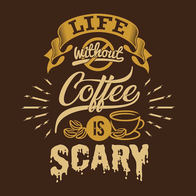 Download Life without coffee is scary Vector | Premium Download