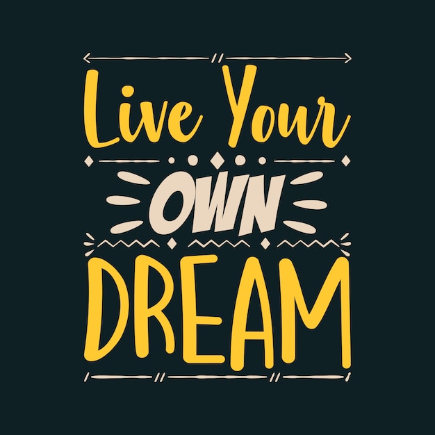 Download Live your own dream | Premium Vector