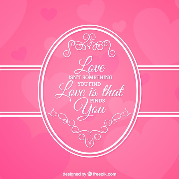 Love isn\'t something you find, love is tha\
finds you