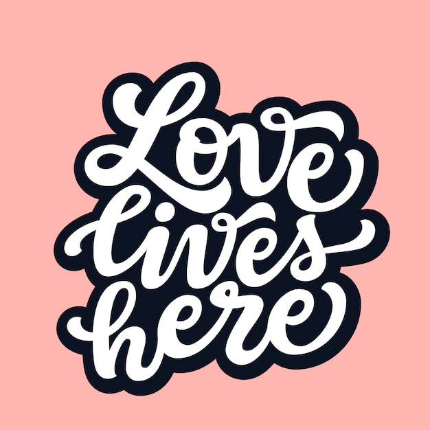 Premium Vector Love Lives Here Vector Typography