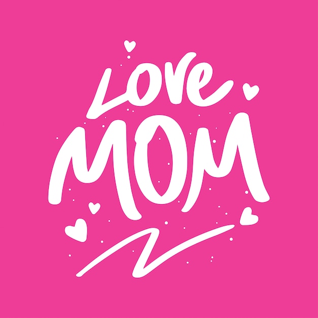Premium Vector | Love mom lettering