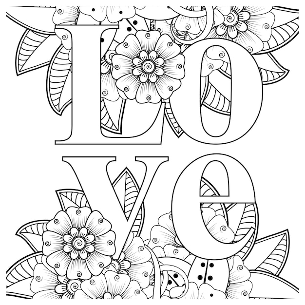 Premium Vector | Love words with mehndi flowers for coloring book page ...