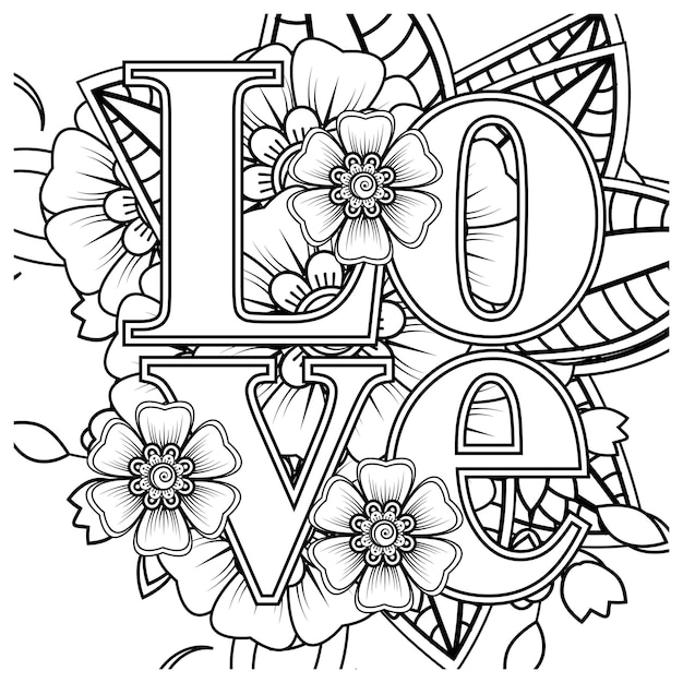 Premium Vector | Love words with mehndi flowers for coloring book page ...