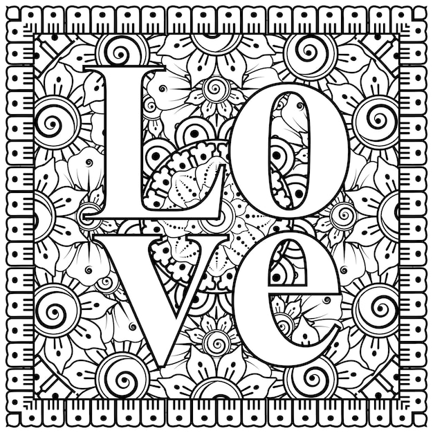 Premium Vector | Love words with mehndi flowers for coloring book page ...