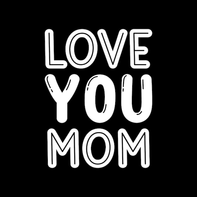 Premium Vector | Love you mom typography lettering